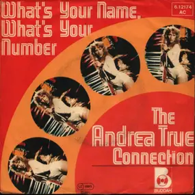 The Andrea True Connection - What's Your Name, What's Your Number / Heart To Heart (Fill Me Up)