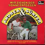 Andrea Und Günter - Wir Ziehen Der Sonne Entgegen