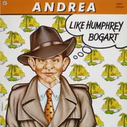 LP - Andrea - Like Humphrey Bogart