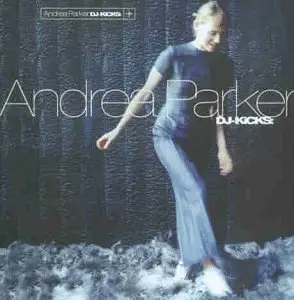 Andrea Parker - DJ Kicks
