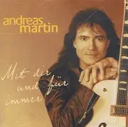 CD - Andreas Martin - Mit Dir Und Für Immer