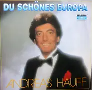Andreas Hauff - Du Schönes Europa