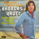 7inch Vinyl Single - Andreas Hauff - Das Wird Wieder Schön / Schwarze Augen (San Diego)