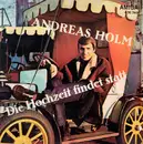 7inch Vinyl Single - Andreas Holm - Die Hochzeit Findet Statt / Mach Auf, Das Glück Ist Da