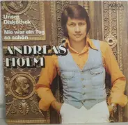 Andreas Holm - Unsre Diskothek / Nie War Ein Tag So Schön