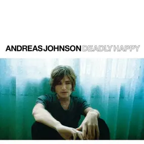 Andreas Johnson - Deadly Happy