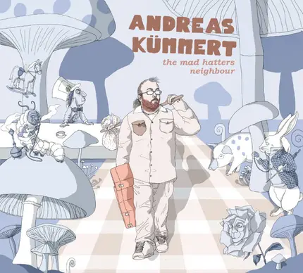 Andreas Kümmert - The Mad Hatters Neighbour