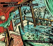 Andreas Schaerer's Hildegard Lernt Fliegen - ...Vom Fernen Kern Der Sache