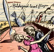 Andreas Schaerer's Hildegard Lernt Fliegen - Hildegard Lernt Fliegen