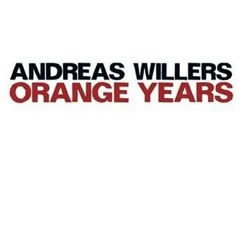 Andreas Willers - Orange Years