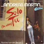 7'' - Andreas Martin - Solo Tu (Du Allein) / Abschied Von Den Sternen