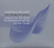Andreas Willers - Tin Drum Stories