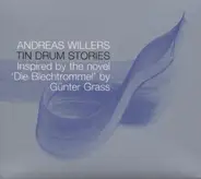 Andreas Willers - Tin Drum Stories