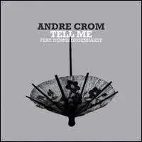 ANDRE CROM - Tell Me