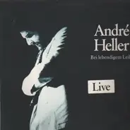 André Heller - Bei Lebendigem Leib. Vol. I