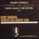 Double CD - Andrej Hermlin & His Swing Dance Orchestra - Benny Goodman's Carnegie Hall Concert 1938 * The First Complete Authentic Re-Recording After 65 Years