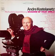 André Kostelanetz - Academy Award-Winning Shadow Of Your Smile And Other Great Themes