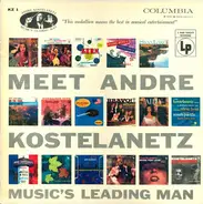 Andre Kostelanetz - Meet Andre Kostelanetz - Music's Leading Man