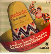 Andre Kostelanetz And His Orchestra - Gershwin - Cuban Overture