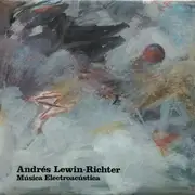 LP - Andrés Lewin-Richter - Musica Electroacústica