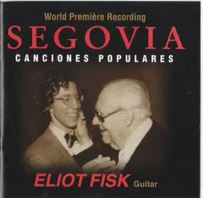 Andrés Segovia - World Première Recording Segovia Canciones Populares