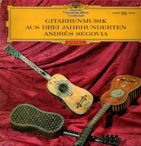 Andrés Segovia - Gitarrenmusik Aus Drei Jahrhunderten