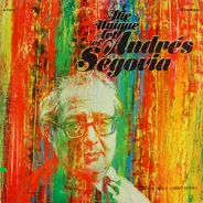 Andrés Segovia - The Unique Art Of Andres Segovia