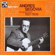 Bach / Sor / Torroba a.o. - Andrés Segovia Enregistrements 1927-1939