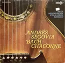 LP - Andrés Segovia / Johann Sebastian Bach And Other Works By Fernando Sor , Felix Mendelssohn-Barthold - Bach: Chaconne