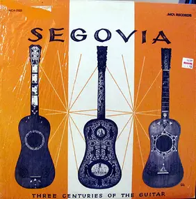Andrés Segovia - Three Centuries Of The Guitar