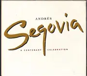 CD-Box - Andrés Segovia - A Centenary Celebration - Big box set