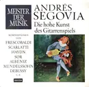 LP - Andrés Segovia - Die Hohe Kunst Des Gitarrenspiels