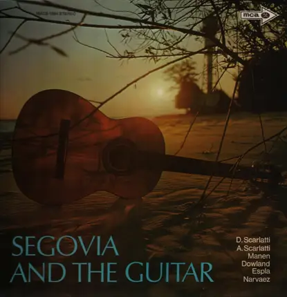 Andrés Segovia - Segovia And The Guitar