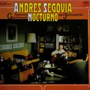 Andrés Segovia - Nocturnes - Spanische Gitarrenmusik Aus 5 Jahrhunderten