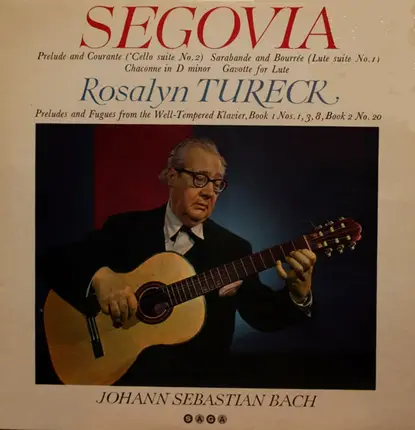 Andrés Segovia , Rosalyn Tureck - Segovia And Rosalyn Tureck Play Bach