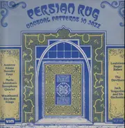 Andrew Aiona Novelty Four / Washboard Rhythm Kings / Louisiana Sugar Babes / a.o. - Persian Rug - Unusual Patterns In Jazz