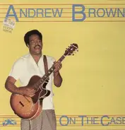 Andrew Brown - On The Case