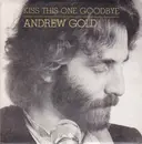 7inch Vinyl Single - Andrew Gold - Kiss This One Goodbye