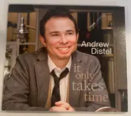 Andrew Distel - It Only Takes Time