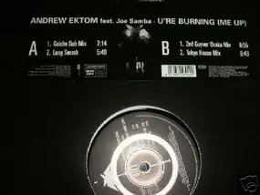 Andrew Ektom - U 'Re Burning (Me Up)