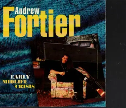 Andrew Fortier - Early Midlife Crisis