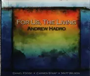 Andrew Hadro - For Us, The Living