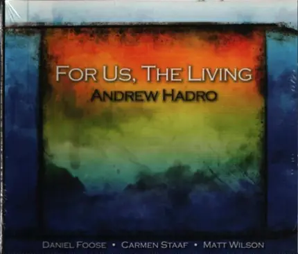 Andrew Hadro - For Us, The Living