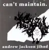 LP - Andrew Jackson Jihad - Can't Maintain