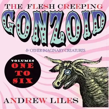ANDREW LILES - THE FLESH CREEPING GONZOID... 6XCD