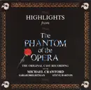 CD - Andrew Lloyd Webber , Michael Crawford , Sarah Brightman , Steve Barton - Highlights From The Phantom Of The Opera (The Original Cast Recording)