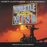 Andrew Lloyd Webber & Jim Steinman - Whistle Down The Wind (Original Cast Recording)