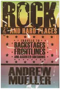 Book - Andrew Mueller - Rock and Hard Places: Travels to Backstages, Frontlines and Assorted Sideshows
