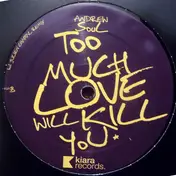 Andrew Soul - Too Much Love Will Kill You