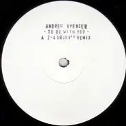 Andrew Spencer - To Be With You